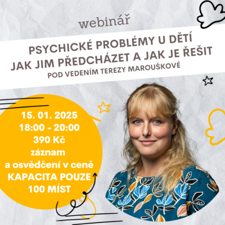 Mgr. Tereza Maroušková – Webinář o psychických problémech u dětí, cena 390 Kč, záznam a osvědčení v ceně