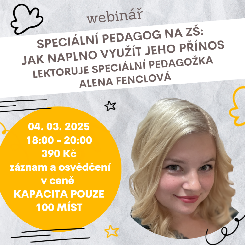 Webinář Eduall: Speciální pedagog na ZŠ s Alenou Fenclovou, online 04.03.2025, 18:00-20:00, cena 390 Kč, záznam a osvědčení v ceně, kapacita 100 míst.