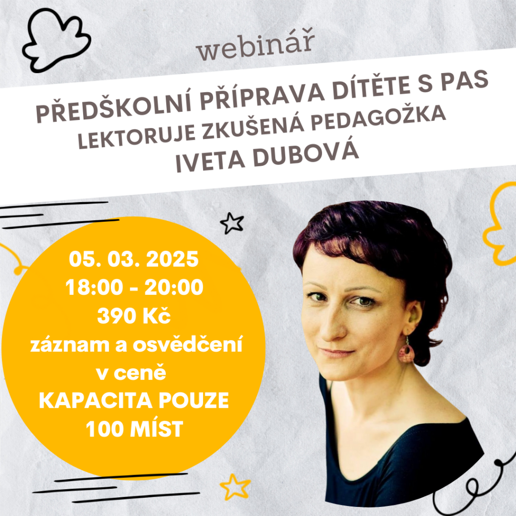 Webinář Eduall: Předškolní příprava dítěte s PAS, lektorka Mgr. Iveta Dubová, 5. března 2025, online od 18:00 do 20:00, cena 390 Kč, záznam a osvědčení v ceně, kapacita pouze 100 míst.