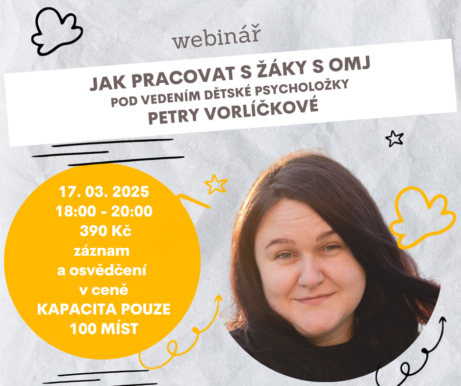 Online webinář „Jak pracovat s žáky s OMJ“ s dětskou psycholožkou Petrou Vorlíčkovou, koná se 17.03.2025 od 18:00 do 20:00. Cena 390 Kč, kapacita 100 míst, záznam a osvědčení v ceně.