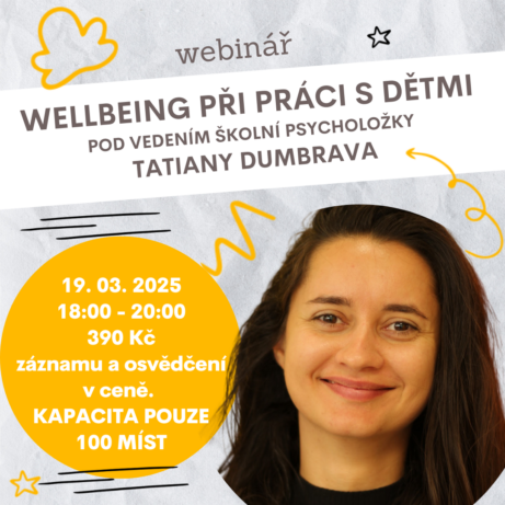 Webinář Eduall: Wellbeing při práci s dětmi, 19.03.2025, od 18:00 do 20:00, lektorka Tatiana Dumbrava, cena 390 Kč, záznam a osvědčení v ceně, kapacita 100 míst.