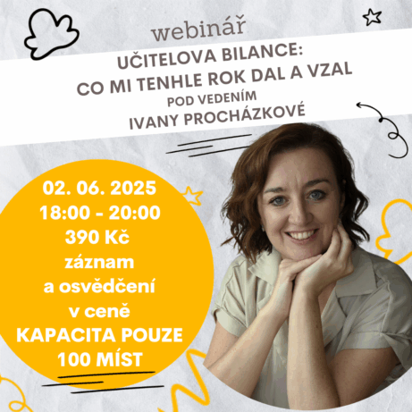 Informační grafika webináře „Učitelova bilance: co mi tenhle rok dal a vzal“ s Mgr. Ivanou Procházkovou, 2. června 2025, online dvouhodinový seminář pro pedagogy, chůvy a vychovatele.