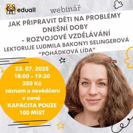 Ilustrační obrázek k webináři Jak připravit děti na problémy dnešní doby s lektorkou Ludmilou Bakonyi Selingerovou