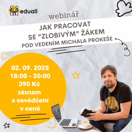 Webinář Jak pracovat se zlobivým žákem – online školení pro učitele, rodiče a odborníky s lektorem Mgr. Michalem Prokešem