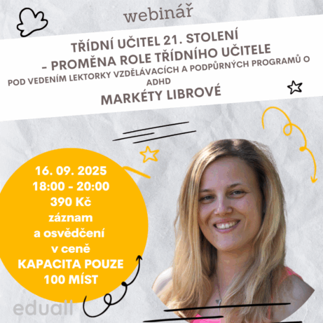 Webinář Třídní učitel 21. století – Proměna role třídního učitele, 16. 9. 2025, lektorka Mgr. et Mgr. Markéta Librová, online vzdělávání o roli třídního učitele, inkluze a socio-emoční rozvoj žáků.