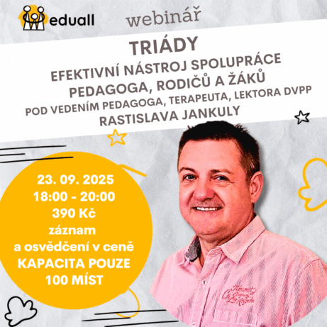 Webinář Triády – Efektivní nástroj spolupráce pedagoga, rodičů a žáků s Rastislavem Jankulou, 23. září 2025, online od 18:00 do 20:00.
