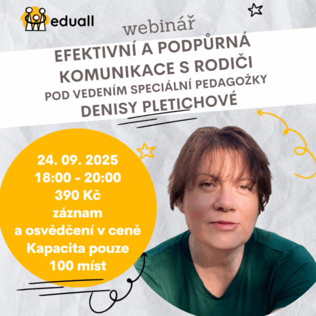Pozvánka na webinář Efektivní a podpůrná komunikace s rodiči – 24. 9. 2025 od 18:00 do 20:00, vedený Mgr. Denisou Pletichovou. Online školení pro pedagogy a asistenty pedagoga o komunikaci s rodiči, citlivém sdělování informací a zvládání náročných rozhovorů.