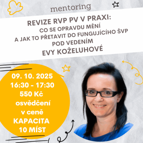Webinář Revize RVP PV v praxi s Evou Koželuhovou – změny v ŠVP, transdisciplinarita a konkrétní podpora pedagogům MŠ