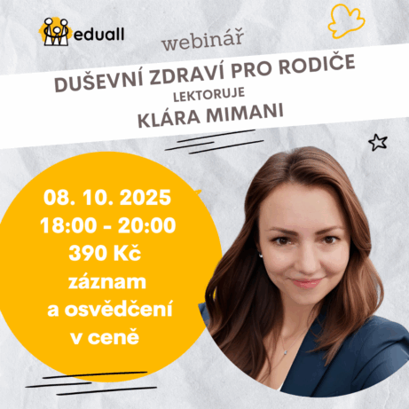 Obrázek propagující webinář Duševní zdraví pro rodiče s termínem 8. 10. 2025, lektorkou Mgr. Klárou Mimani a hlavními tématy stres, mindfulness, self-care a emoční odolnost.