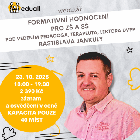 Plakát webináře „Formativní hodnocení pro ZŠ a SŠ“ s termínem 23. října 2025, časem 13:00–19:30 a informací o lektorovi Rastislavu Jankulovi. Obsahuje klíčové body programu, výhody online účasti i cenu 2390 Kč.