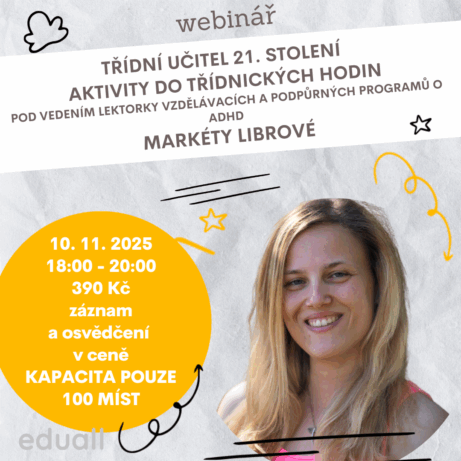 Webinář Třídní učitel 21. století – Aktivity do třídnických hodin s Markétou Librovou, 10. 11. 2025, 18:00–20:00, online událost zaměřená na konkrétní aktivity pro třídní učitele.
