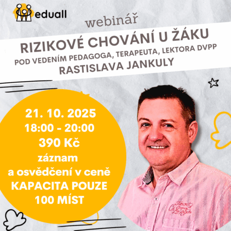Webinář Rizikové chování u žáků – prevence, řešení a krizová intervence s Rastislavem Jankulou, 21. října 2025 online.