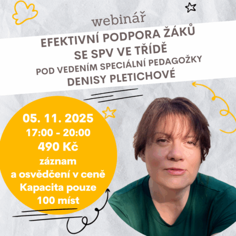 Eduall webinář – Efektivní podpora žáků se speciálními vzdělávacími potřebami (SVP) a specifickými poruchami učení (SPU) ve třídě. Lektorka Mgr. Denisa Pletichová. Online 5. 11. 2025 od 18:00.