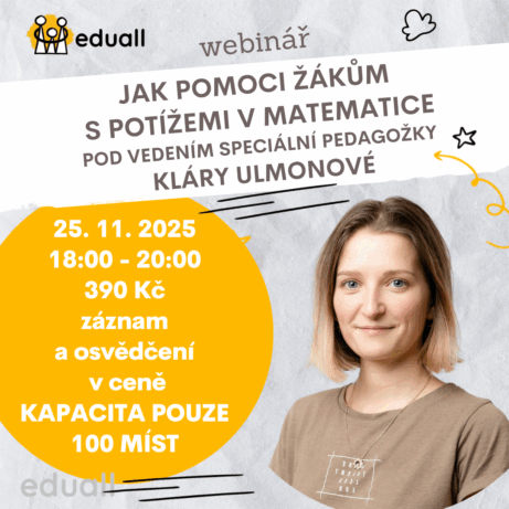 Obrázek k webináři „Jak pomoci žákům s potížemi v matematice?“, 25. 11. 2025, vedeném speciální pedagožkou Klárou Ulmonovou. Webinář zaměřený na příčiny potíží v matematice, podporu žáků se SVP, praktické tipy a pomůcky.