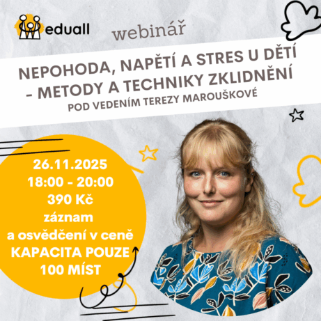 Webinář Nepohoda, napětí a stres u dětí – metody a techniky zklidnění, 26. listopadu 2025, psycholožka Mgr. Tereza Maroušková, praktické rady pro rodiče a pedagogy.